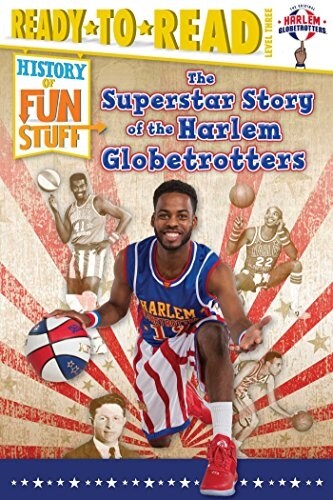 The Superstar Story of the Harlem Globetrotters: Ready-To-Read Level 3 (Paperback)