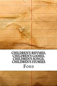 Childrens Rhymes, Childrens Games, Childrens Songs, Childrens Stories (Paperback)