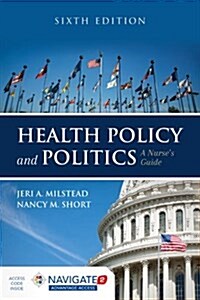 Health Policy and Politics: A Nurses Guide: A Nurses Guide (Paperback, 6)