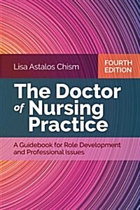 The Doctor of Nursing Practice: A Guidebook for Role Development and Professional Issues (Paperback, 4)