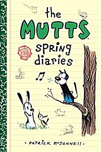 The Mutts Spring Diaries: Volume 4 (Paperback)