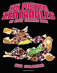 Sex Position Zentangles: An Adult Coloring Book (Paperback)