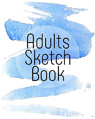 Adults Sketch Book: Blank Doodle Draw Sketch Books (Paperback)