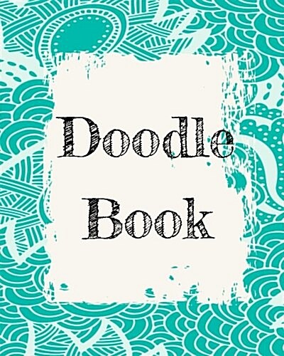 Doodle Book: Blank Doodle Draw Sketch Books (Paperback)