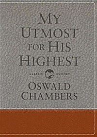 My Utmost for His Highest: Classic Language Gift Edition (a Daily Devotional with 366 Bible-Based Readings) (Hardcover, Classic)