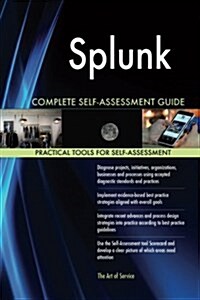 Splunk Complete Self-assessment Guide (Paperback)