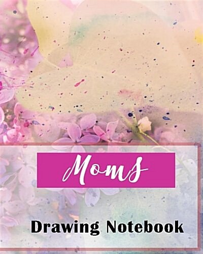 Moms Drawing Notebook: Blank Doodle Draw Sketch Book (Paperback)