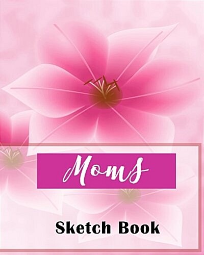 Moms Sketch Book: Blank Doodle Draw Sketch Book (Paperback)