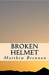 Broken Helmet: An American Homecoming (Paperback)