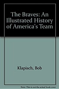 The World Champion Braves: An Illustrated History of Americas Team 1871-1995 (Paperback, Limited)