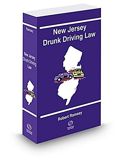 New Jersey Drunk Driving Law, 2017 ed. (Paperback)