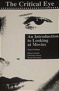 The Critical Eye: An Introduction to Looking at Movies (Paperback, 3rd Rep)
