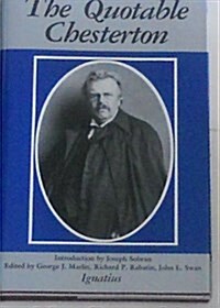 The Quotable Chesterton: A Topical Compilation of the Wit, Wisdom and Satire of G.K. Chesterton (Hardcover, Second Printing)