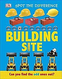 Spot the Difference Building Site : Can you find the odd one out? (Board Book)