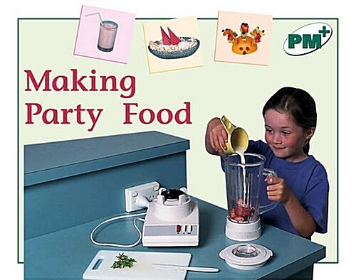 Making Party Food PM PLUS Non Fiction Level 14&15 Food Green (Paperback, New ed)