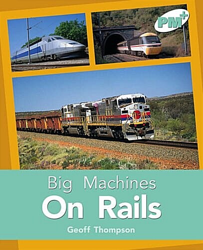 On Rails PM PLUS Non Fiction Level 18 & 19 Big Machinesturquoise (Paperback, New ed)