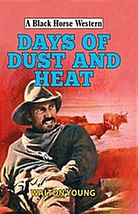 Days of Dust and Heat (Hardcover)