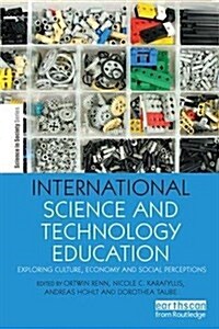 International Science and Technology Education : Exploring Culture, Economy and Social Perceptions (Paperback)