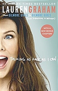Talking as Fast as I Can : From Gilmore Girls to Gilmore Girls, and Everything in Between (Paperback)