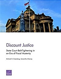 Discount Justice: State Court Belt-Tightening in an Era of Fiscal Austerity (Paperback)