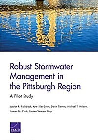 Robust Stormwater Management in the Pittsburgh Region: A Pilot Study (Paperback)