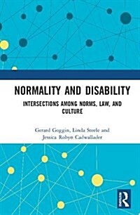 Normality and Disability : Intersections among norms, law, and culture (Hardcover)