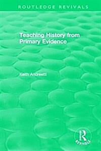 Teaching History from Primary Evidence (1993) (Hardcover)