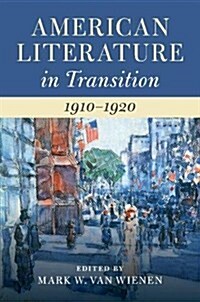 American Literature in Transition, 1910-1920 (Hardcover)