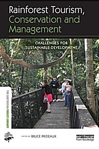 Rainforest Tourism, Conservation and Management : Challenges for Sustainable Development (Paperback)