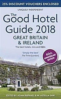 The Good Hotel Guide 2018 Great Britain and Ireland : The Best Hotels, Inns and B&Bs (Paperback, New ed)