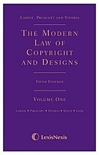 Laddie, Prescott and Vitoria: The Modern Law of Copyright Fifth edition (Hardcover, 5 New edition)