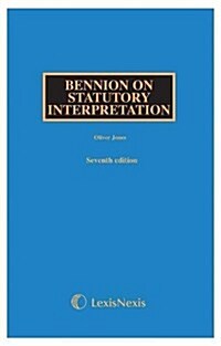 Bennion on Statutory Interpretation (Hardcover, 7 New edition)