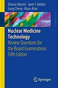 Nuclear Medicine Technology: Review Questions for the Board Examinations (Paperback, 5, 2018)