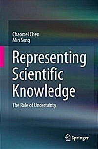 Representing Scientific Knowledge: The Role of Uncertainty (Hardcover, 2017)