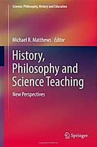 History, Philosophy and Science Teaching: New Perspectives (Hardcover, 2018)