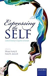 Expressing the Self : Cultural Diversity and Cognitive Universals (Hardcover)