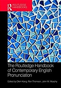 The Routledge Handbook of Contemporary English Pronunciation (Hardcover)