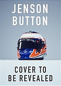 Jenson Button: Life to the Limit : My Autobiography (Hardcover)