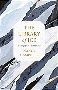 The Library of Ice : Readings from a Cold Climate (Hardcover)