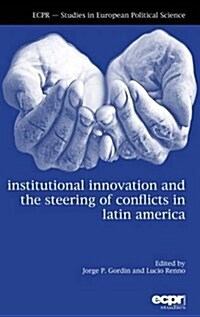 Institutional Innovation and the Steering of Conflicts in Latin America (Hardcover)