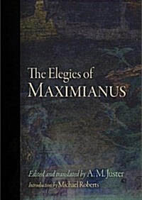 The Elegies of Maximianus (Hardcover)