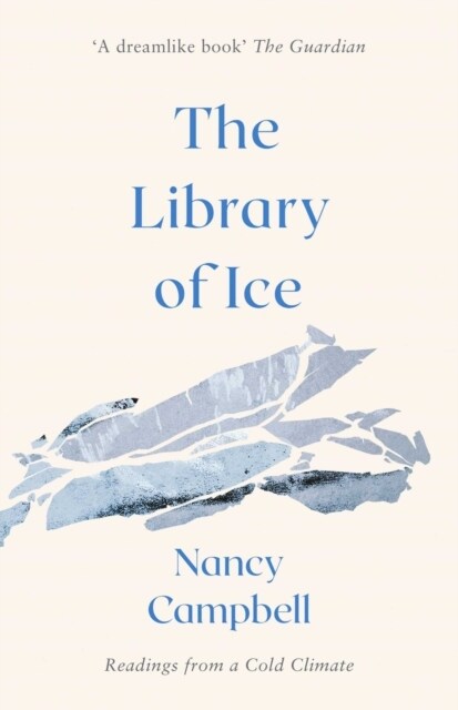 The Library of Ice : Readings from a Cold Climate (Paperback)