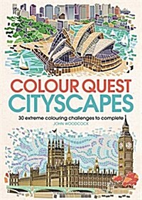 Colour Quest® Cityscapes : 30 Extreme Colouring Challenges to Complete (Paperback)