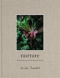 Nurture : Notes and Recipes from Daylesford Farm (Hardcover)