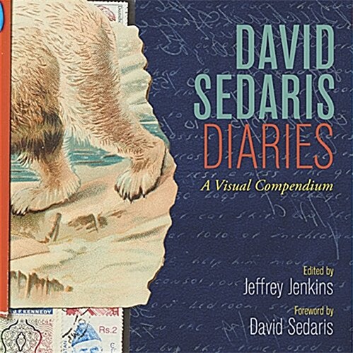 David Sedaris Diaries: A Visual Compendium (Hardcover)