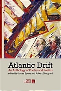 Atlantic Drift : An Anthology of Poetry and Poetics (Paperback)