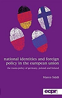 National Identities and Foreign Policy in the European Union : The Russia Policy of Germany, Poland and Finland (Hardcover)