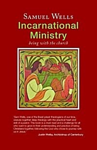 Incarnational Ministry : Being with the church (Paperback)