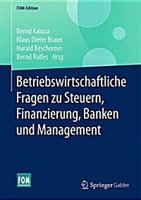 Betriebswirtschaftliche Fragen zu Steuern, Finanzierung, Banken und Management (Hardcover)