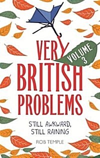 Very British Problems Volume III : Still Awkward, Still Raining (Hardcover)